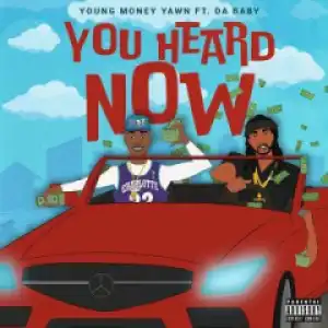 Young Money - Yawn You Heard Now (feat. DaBaby)